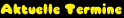 Aktuelle Termine